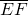 \overline { EF}