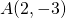 A(2, -3)