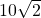 10\sqrt2