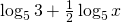 \log_53+\frac12\log_5x