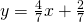 y= \frac{4}{7}x+ \frac{2}{7}