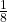 \frac1{8}
