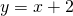 y = x + 2
